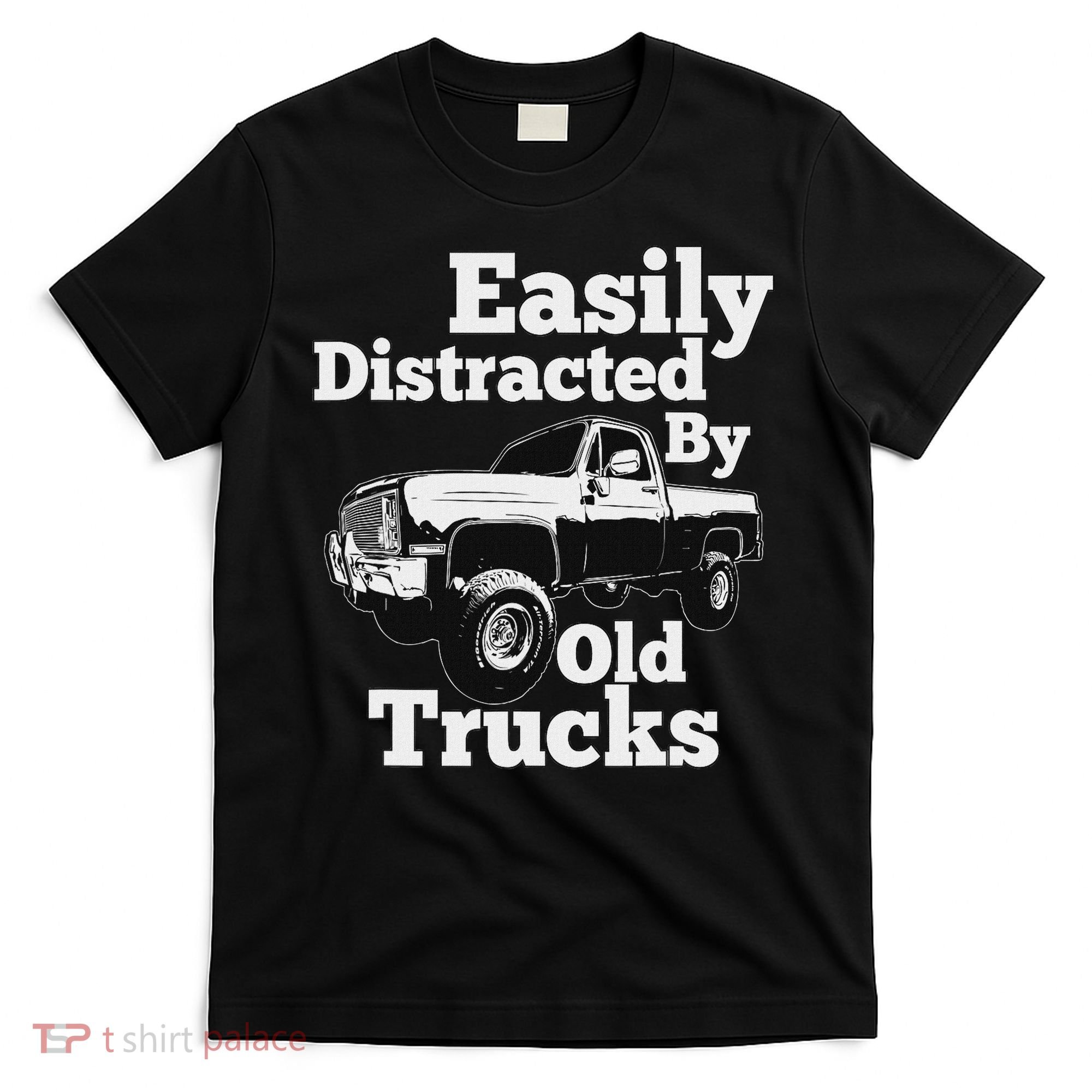 Square Body Easily Distracted By Old Trucks Squarebody T-Shirt
