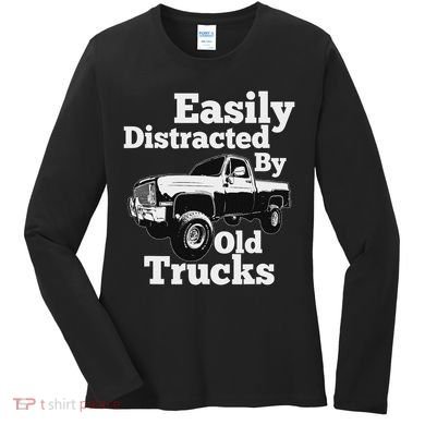 Square Body Easily Distracted By Old Trucks Squarebody Women's Long Sleeve Shirt