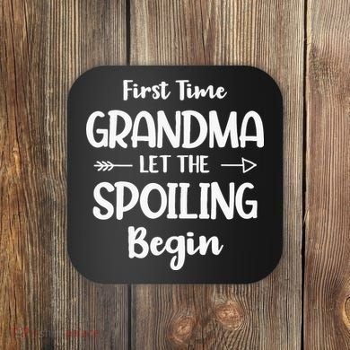 Spoiling Begin Funny Grandmother Novelty First Time Grandma Coaster