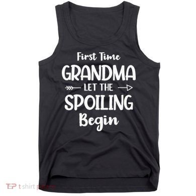 Spoiling Begin Funny Grandmother Novelty First Time Grandma Tank Top