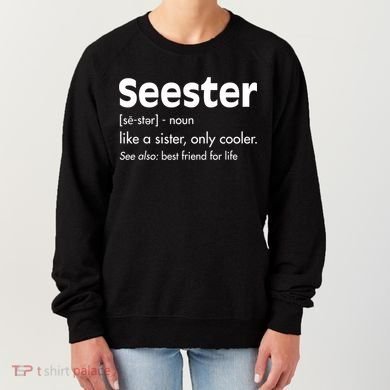 Sister Birthday Funny Gift With Funny Seester Definition Gift Women's Sweatshirt
