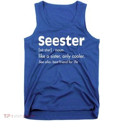 Sister Birthday Funny Gift With Funny Seester Definition Gift Tank Top