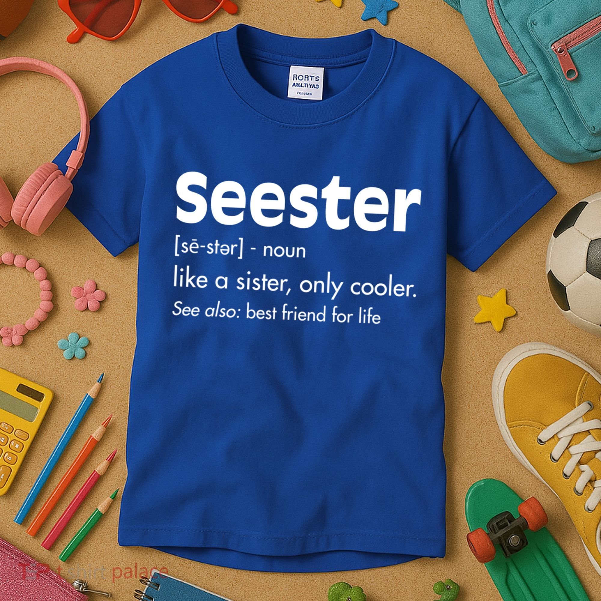 Sister Birthday Funny Gift With Funny Seester Definition Gift Kids T-Shirt