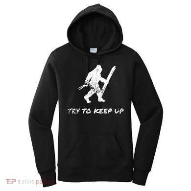 Skiing Bigfoot Funny Sasquatch Yeti Ski Try To Keep Up Gift Women's Hoodie