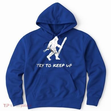 Skiing Bigfoot Funny Sasquatch Yeti Ski Try To Keep Up Gift Hoodie