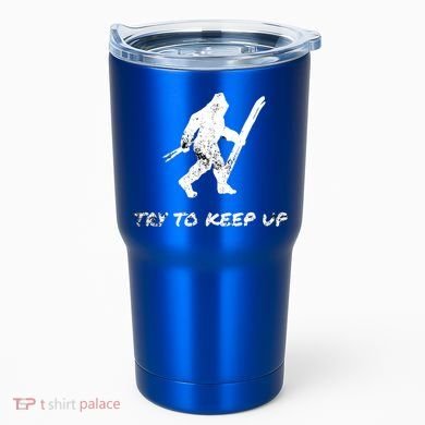 Skiing Bigfoot Funny Sasquatch Yeti Ski Try To Keep Up Gift Tumbler