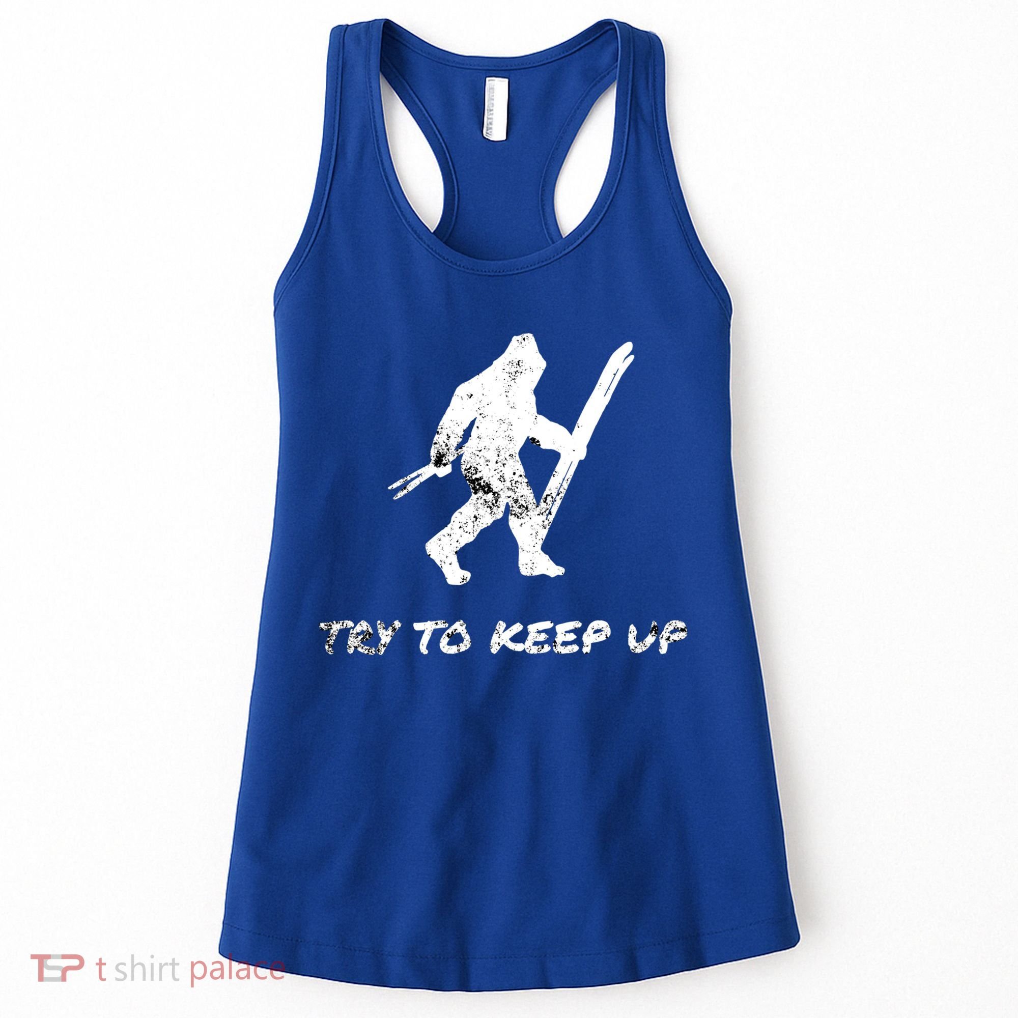 Skiing Bigfoot Funny Sasquatch Yeti Ski Try To Keep Up Gift Women's Tank Top