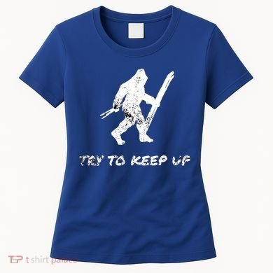 Skiing Bigfoot Funny Sasquatch Yeti Ski Try To Keep Up Gift Women's T-Shirt
