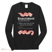 Snaccident Bacon For Bacon Lover Long Sleeve Shirt thumb 0