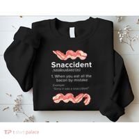 Snaccident Bacon For Bacon Lover Sweatshirt thumb 2