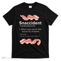 Snaccident Bacon For Bacon Lover T-Shirt thumb 0