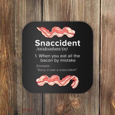 Snaccident Bacon For Bacon Lover Coaster