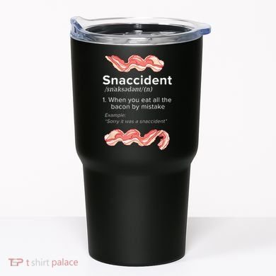 Snaccident Bacon For Bacon Lover Tumbler