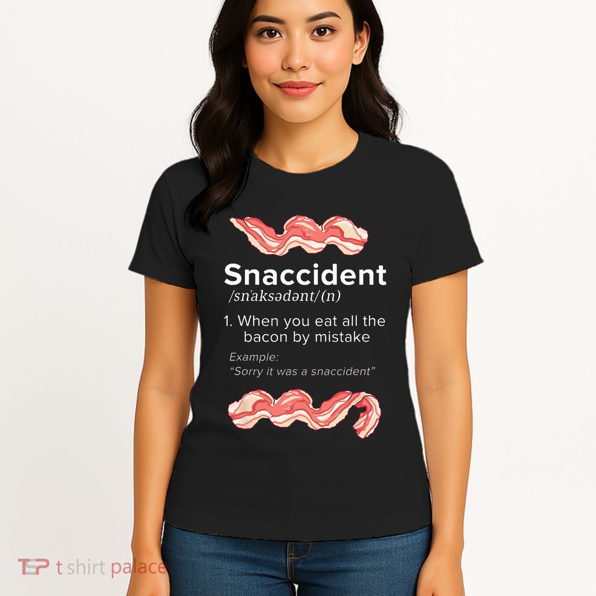 Snaccident Bacon For Bacon Lover Women's T-Shirt