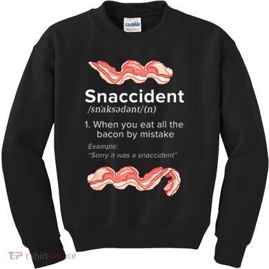 Snaccident Bacon For Bacon Lover Kids Sweatshirt