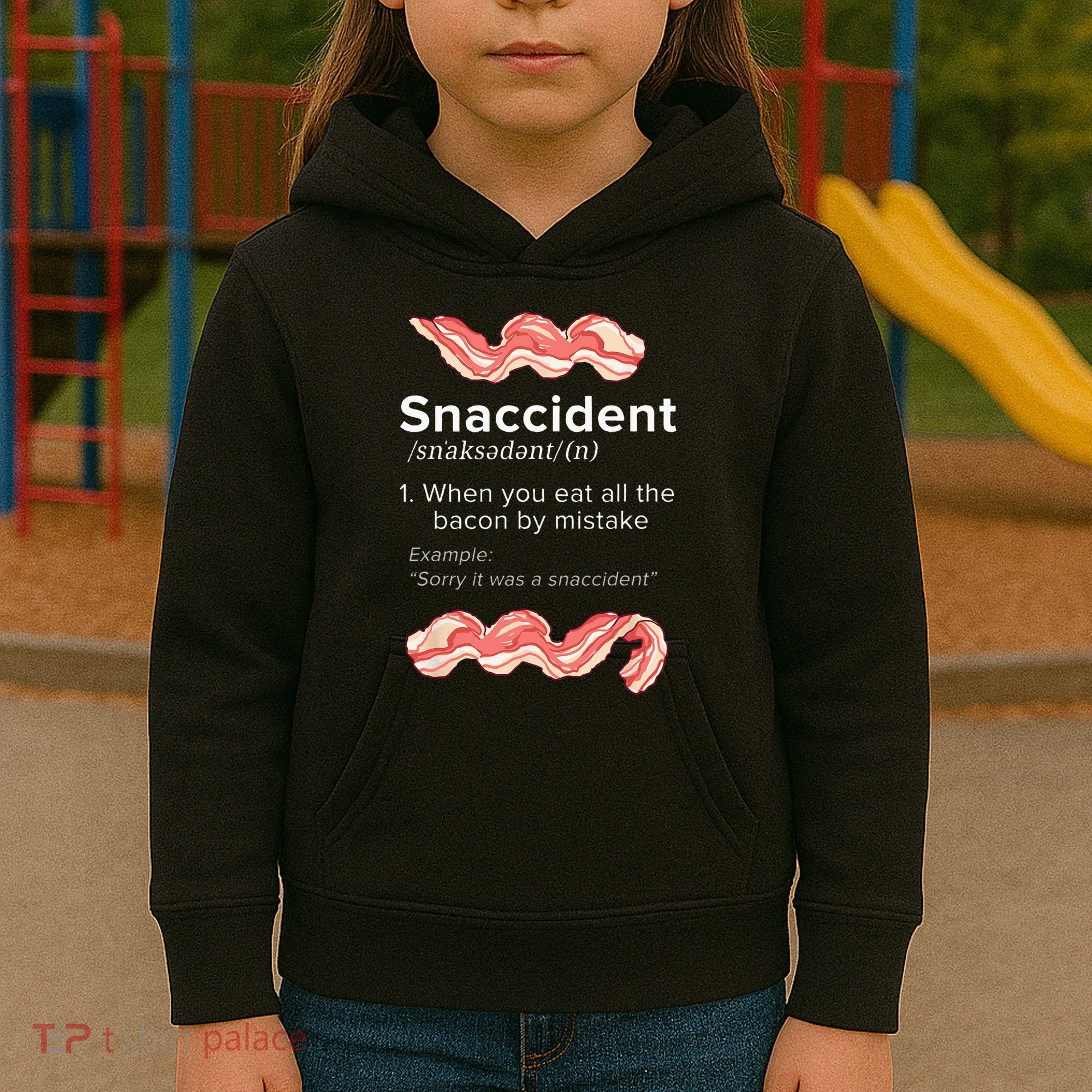 Snaccident Bacon For Bacon Lover Kids Hoodie