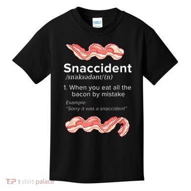 Snaccident Bacon For Bacon Lover Kids T-Shirt