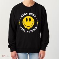 Stay Busy Feel Nothing Gift Women's Sweatshirt thumb 0