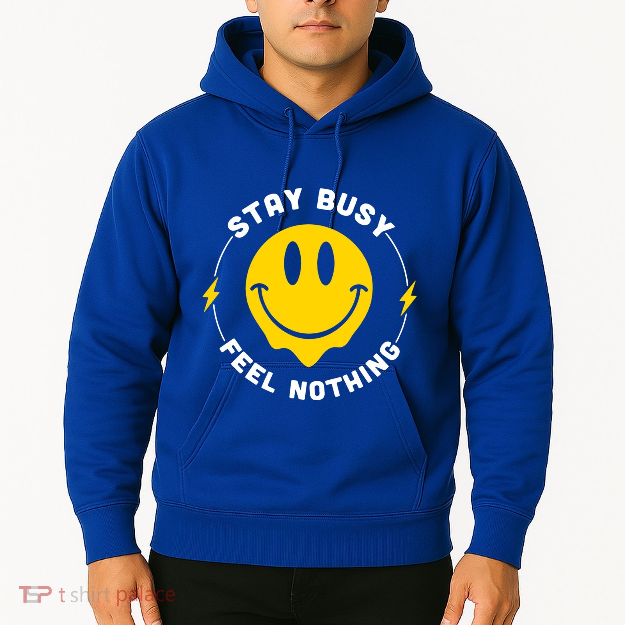 Stay Busy Feel Nothing Gift Hoodie