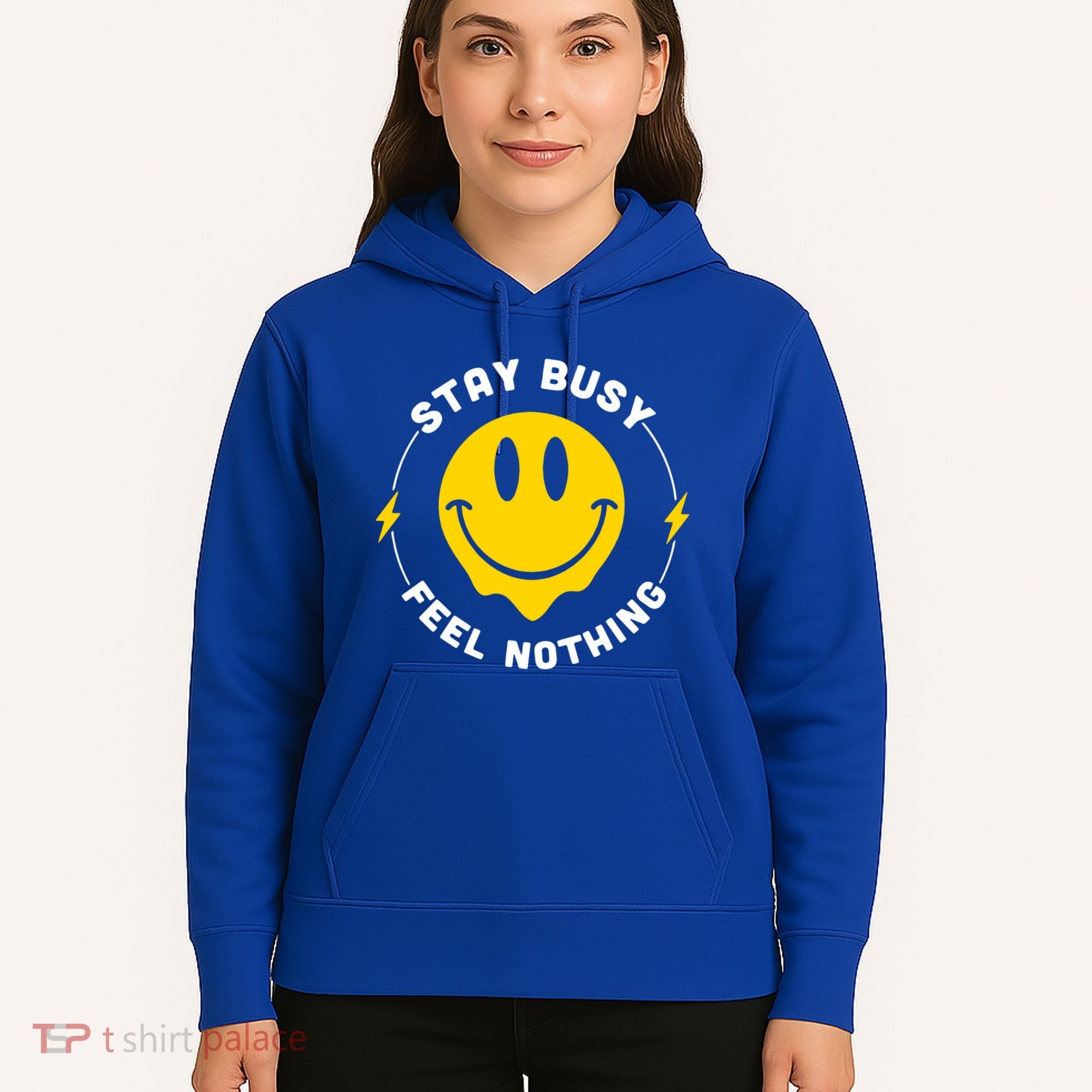 Stay Busy Feel Nothing Gift Hoodie