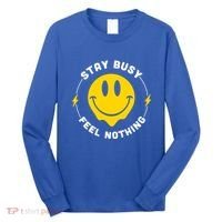 Stay Busy Feel Nothing Gift Long Sleeve Shirt thumb 0