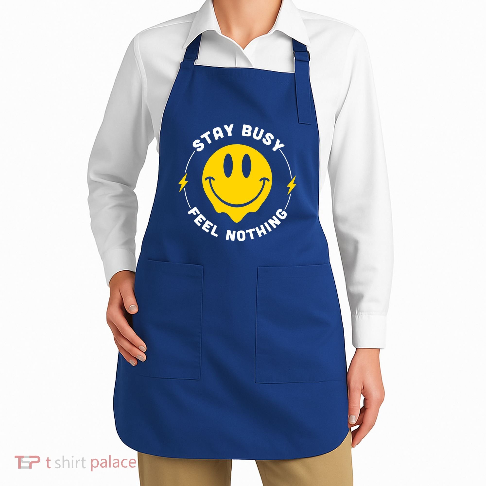 Stay Busy Feel Nothing Gift Apron