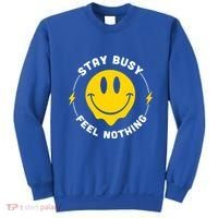 Stay Busy Feel Nothing Gift Sweatshirt thumb 0