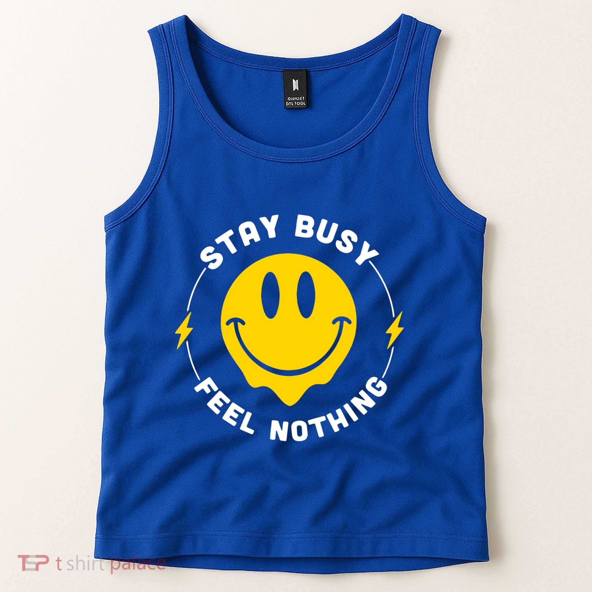 Stay Busy Feel Nothing Gift Tank Top