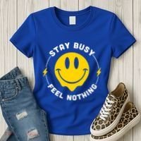 Stay Busy Feel Nothing Gift Women's T-Shirt thumb 3