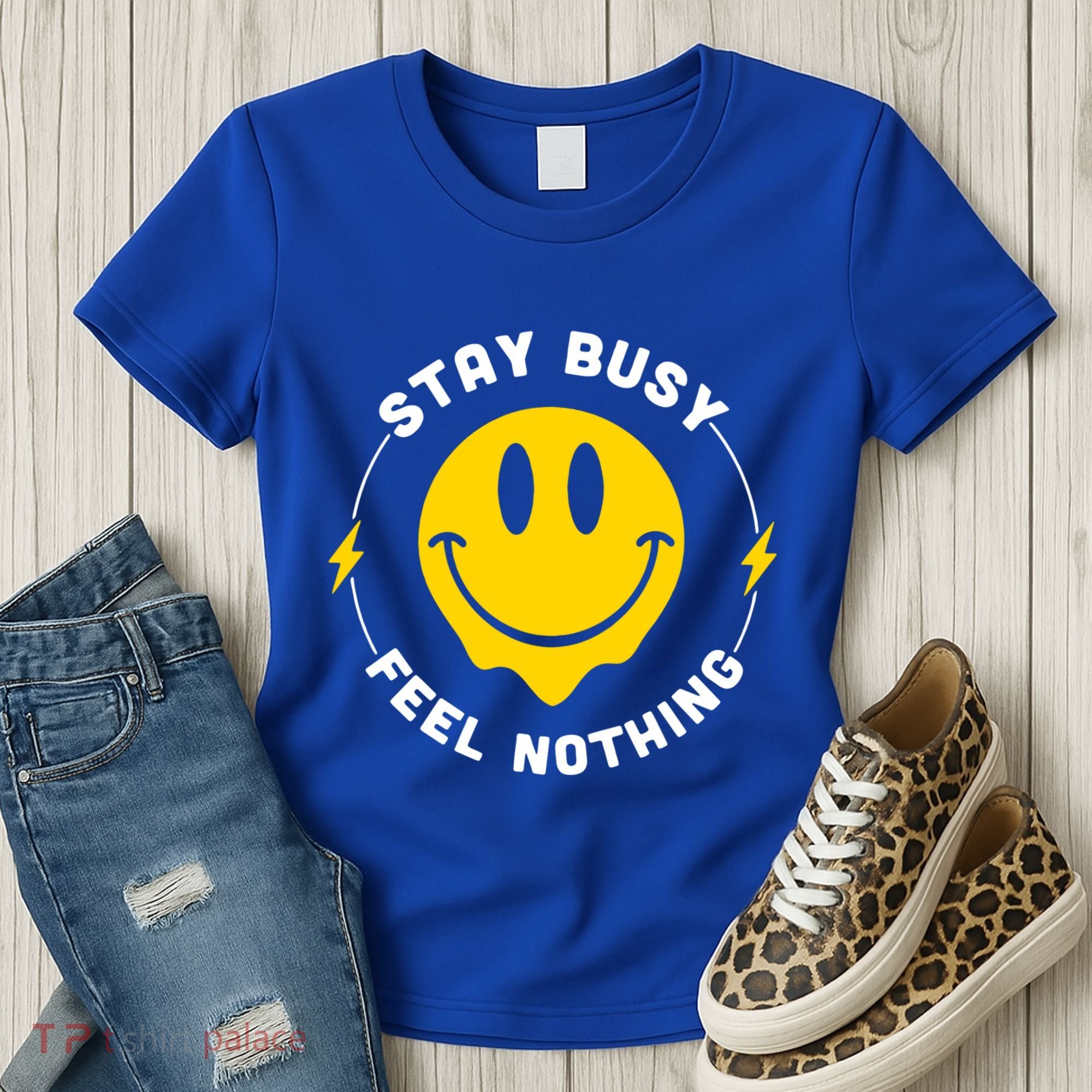 Stay Busy Feel Nothing Gift Women's T-Shirt