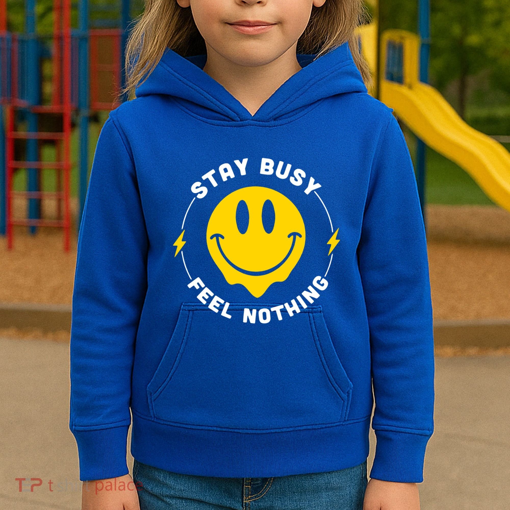 Stay Busy Feel Nothing Gift Kids Hoodie