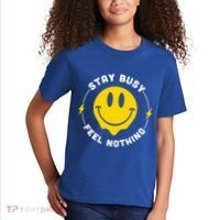 Stay Busy Feel Nothing Gift Kids T-Shirt thumb 2