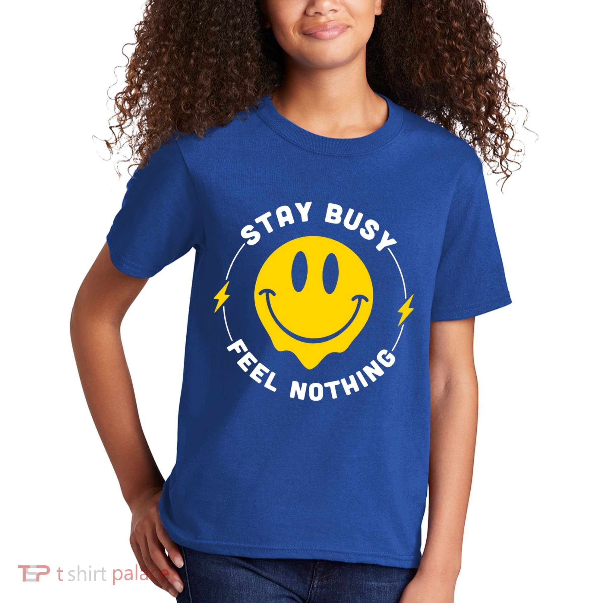 Stay Busy Feel Nothing Gift Kids T-Shirt