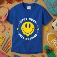 Stay Busy Feel Nothing Gift Kids T-Shirt thumb 3