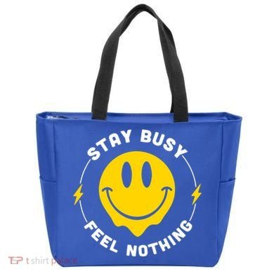 Stay Busy Feel Nothing Gift Tote Bag