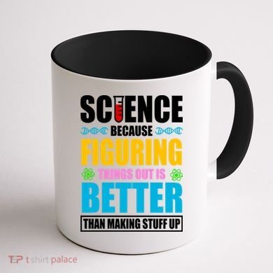 Science Because Figuring Things Out Is Better Funny Coffee Mug back
