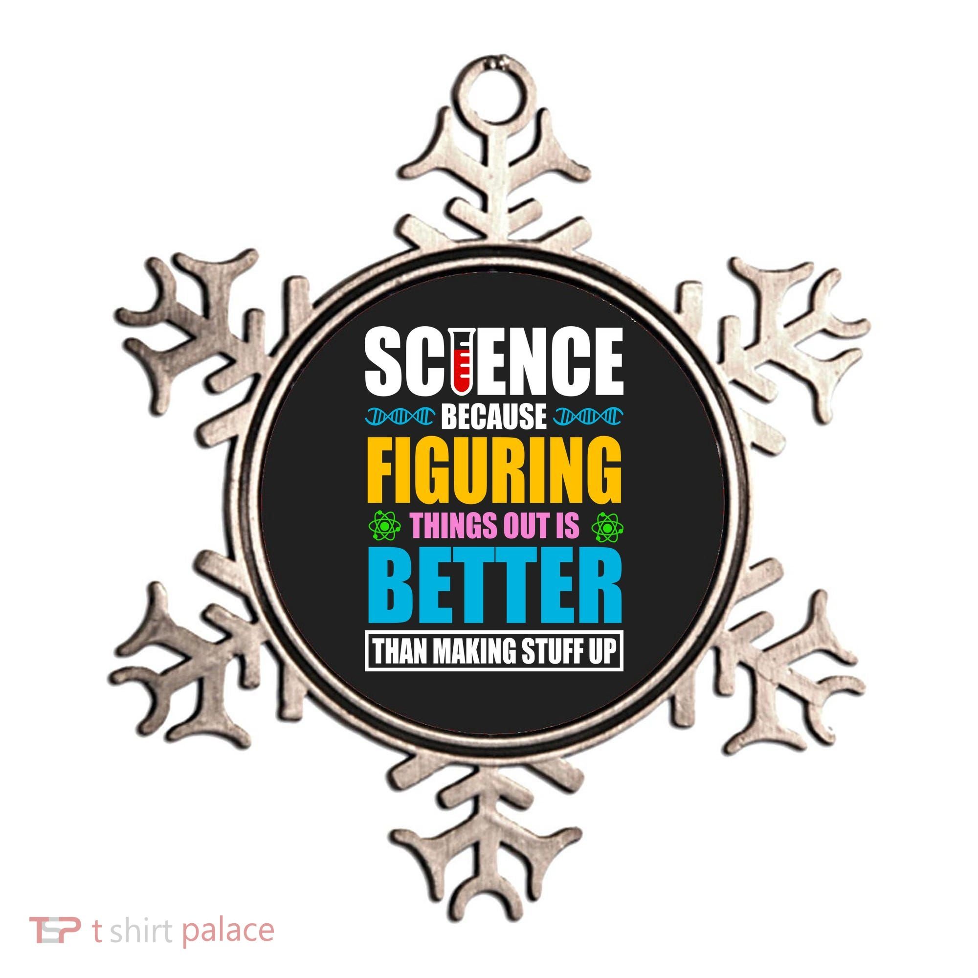 Science Because Figuring Things Out Is Better Funny Ornament
