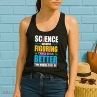 Science Because Figuring Things Out Is Better Funny Women's Tank Top thumb 2