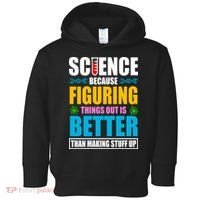 Science Because Figuring Things Out Is Better Funny Toddler Hoodie thumb 0