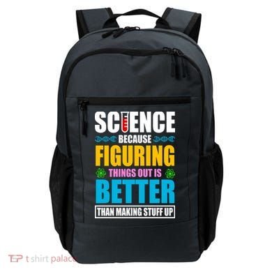 Science Because Figuring Things Out Is Better Funny Backpack