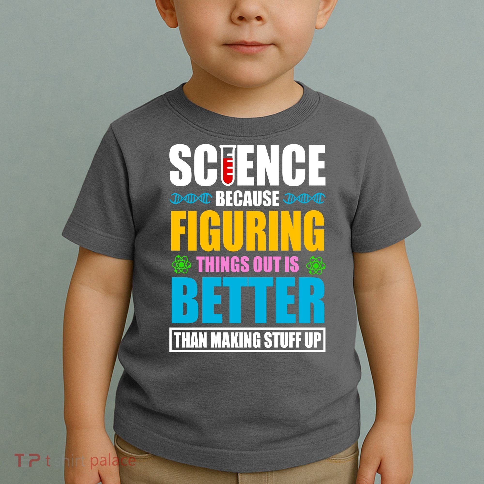 Science Because Figuring Things Out Is Better Funny Toddler T-Shirt