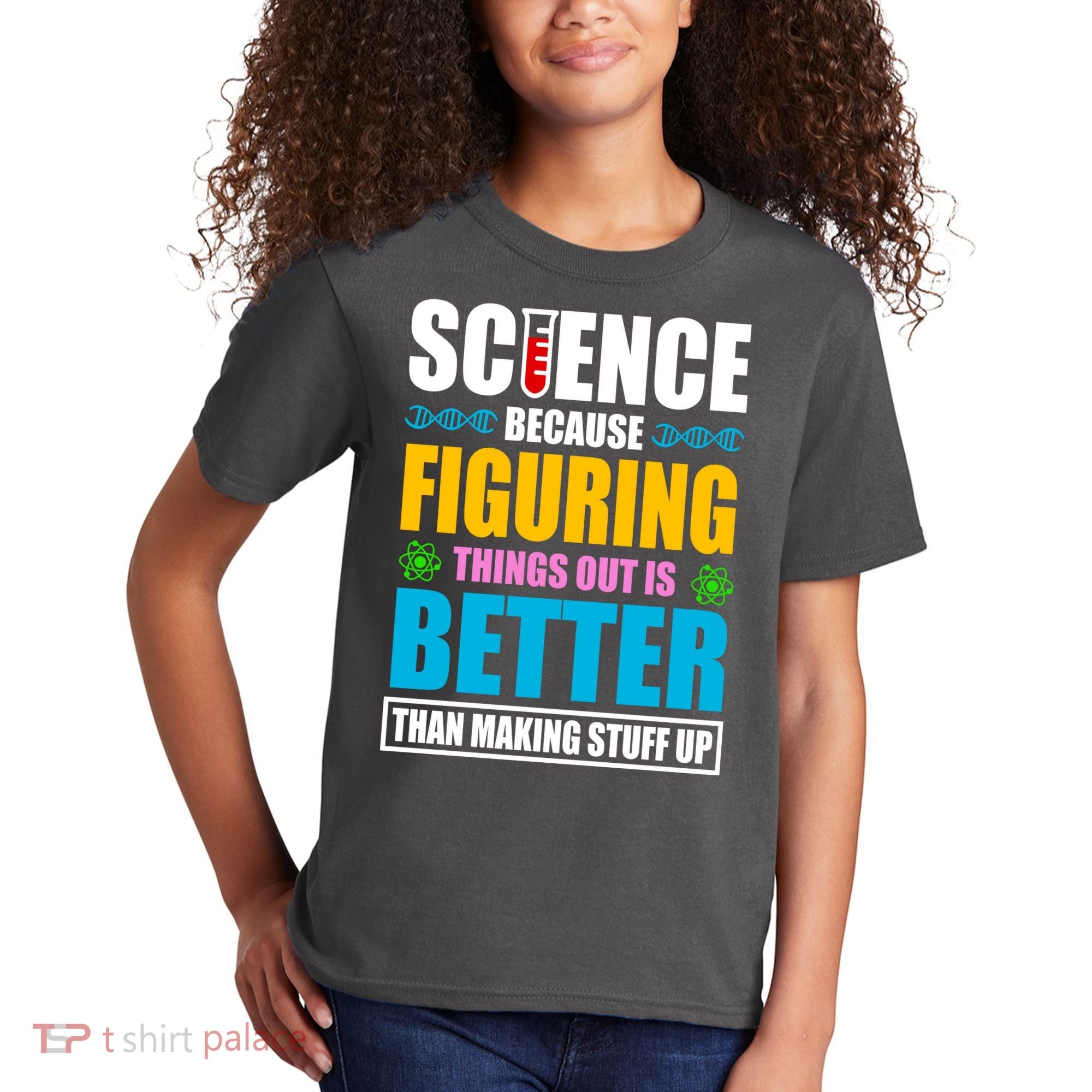 Science Because Figuring Things Out Is Better Funny Kids T-Shirt