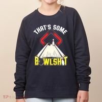 Some Bowlsht Funny Ten Pin 10 Bowling Gift Men Women Women's Sweatshirt thumb 0