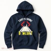 Some Bowlsht Funny Ten Pin 10 Bowling Gift Men Women Hoodie thumb 0