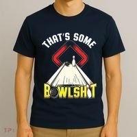 Some Bowlsht Funny Ten Pin 10 Bowling Gift Men Women T-Shirt thumb 3