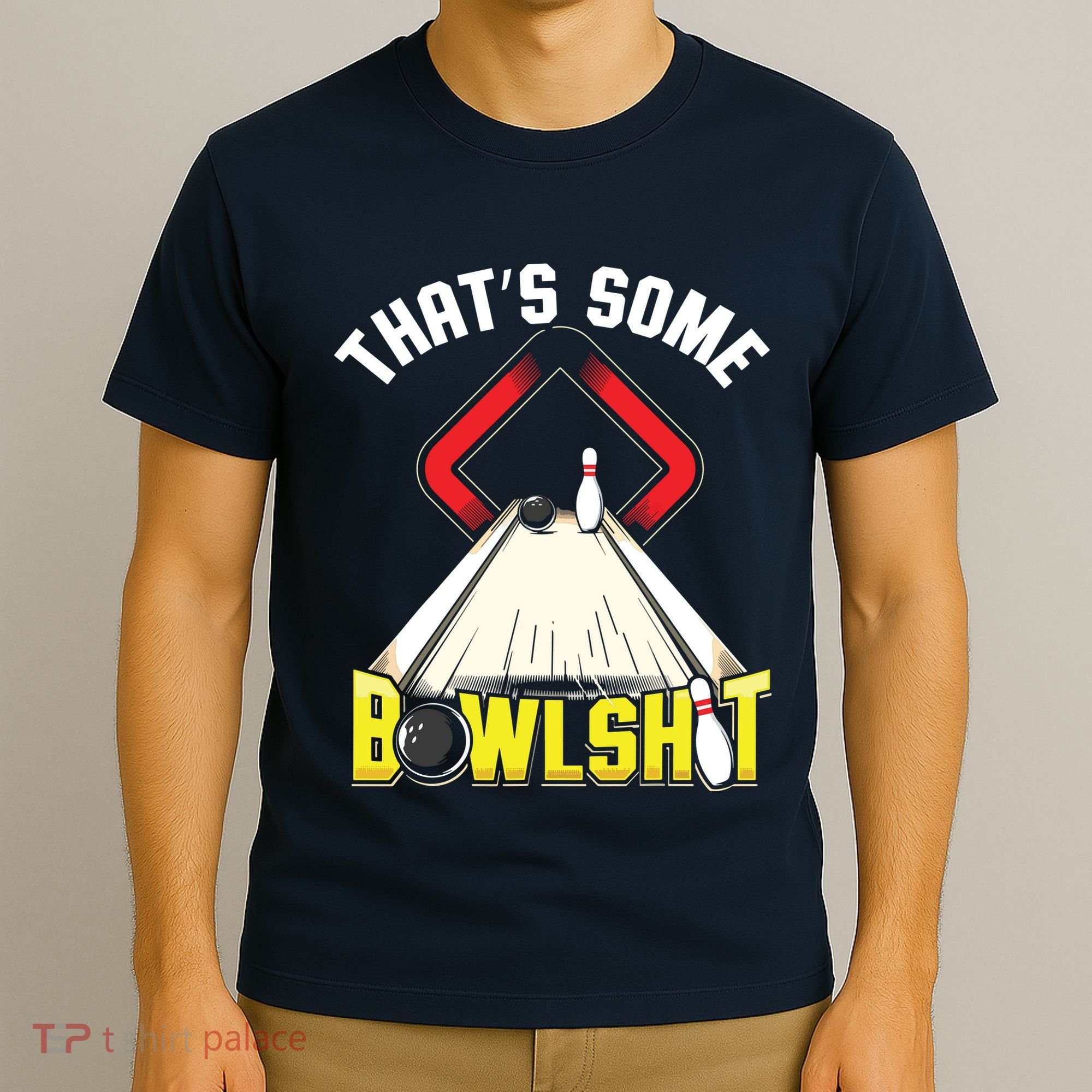 Some Bowlsht Funny Ten Pin 10 Bowling Gift Men Women T-Shirt