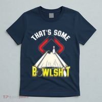 Some Bowlsht Funny Ten Pin 10 Bowling Gift Men Women T-Shirt thumb 5