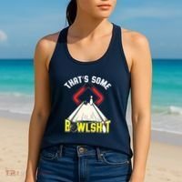Some Bowlsht Funny Ten Pin 10 Bowling Gift Men Women Women's Tank Top thumb 2