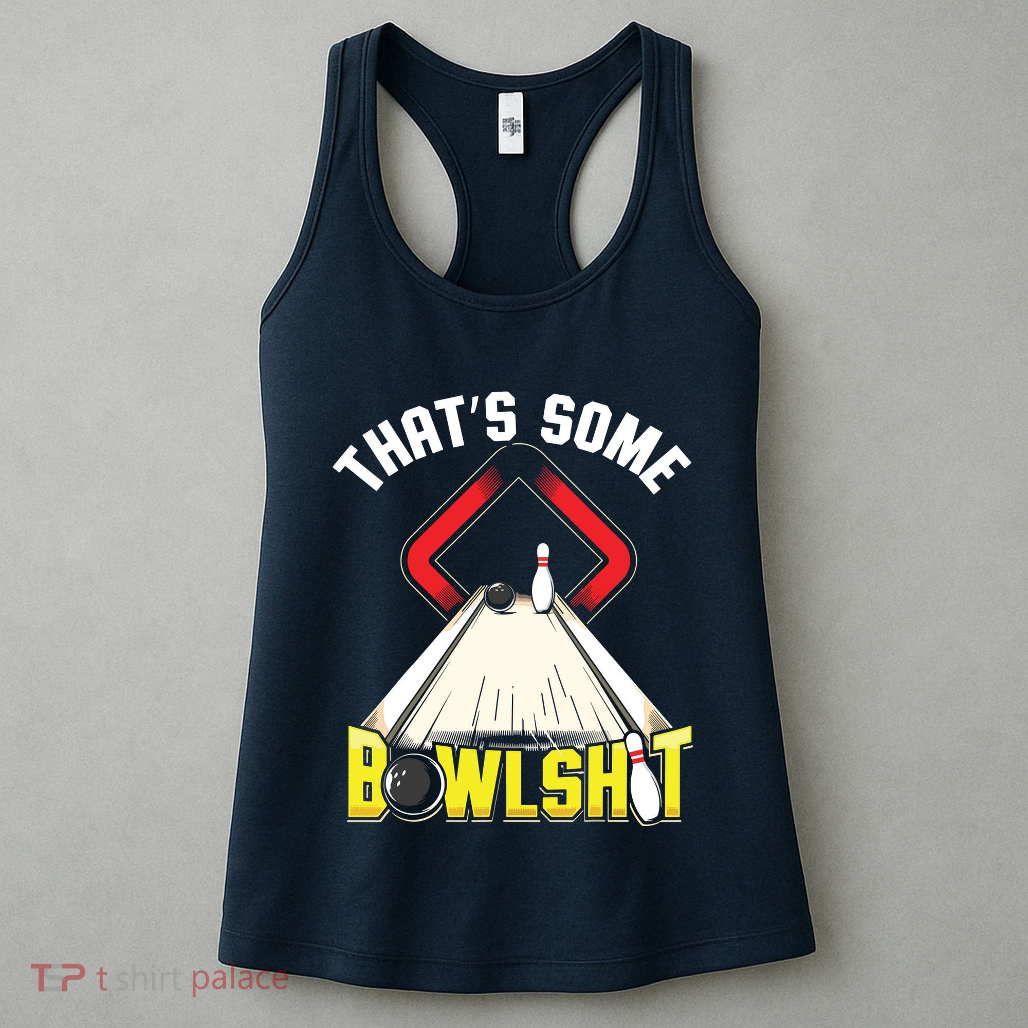 Some Bowlsht Funny Ten Pin 10 Bowling Gift Men Women Women's Tank Top