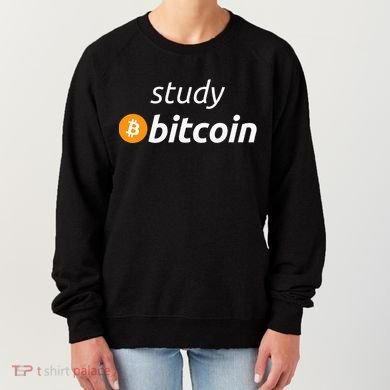 Study Bitcoin Famous Bitcoin Quote Women's Sweatshirt